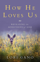 Read Pdf How He Loves Us: Revealing the Affections of God