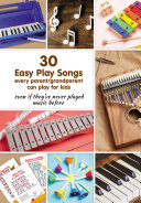 Read Pdf 30 Easy Play Songs every parent/grandparent can play for kids even if they’ve never played music before
