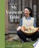 Gesine Bullock-Prado, "My Vermont Table: Recipes for All (Six) Seasons" (Countryman Press, 2023)