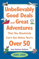 Unbelievably Good Deal and Great Adventures That You Absolutely Can't Get Unless You're Over 50, 2005-2006