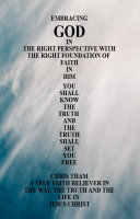 Embracing God in the Right Perspective with the Right Foundation of Faith in Him Book