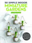 50 Simple Indoor Miniature Gardens Book