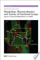 Metabolism Pharmacokinetics And Toxicity Of Functional Groups