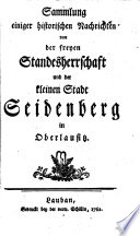 Sammlung einiger historischen Nachrichten von der freyen Standesherrschaft und der kleinen Stadt Seidenberg in Oberlausitz