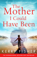 The Mother I Could Have Been Book