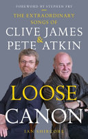 Read Pdf Loose Canon: The Extraordinary Songs of Clive James and Pete Atkin