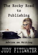 Read Pdf The Rocky Road to Publishing: Advice on Writing