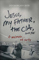 Read Pdf Jesus, My Father, The CIA, and Me