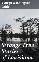 Read Pdf Strange True Stories of Louisiana