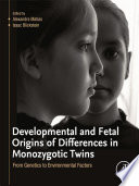 Developmental And Fetal Origins Of Differences In Monozygotic Twins