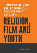 Interdisciplinary Reflections on the Interplay between Religion, Film and Youth