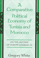 Comparative Political Economy of Tunisia and Morocco, A