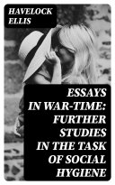 Read Pdf Essays in War-Time: Further Studies in the Task of Social Hygiene
