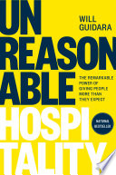 Will Guidara, "Unreasonable Hospitality: The Remarkable Power of Giving People More Than They Expect" (Optimism Press, 2022)