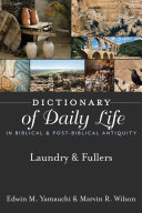 Read Pdf Dictionary of Daily Life in Biblical & Post-Biblical Antiquity: Laundry & Fullers