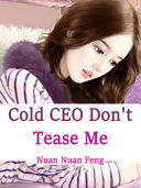 Cold CEO, Don't Tease Me