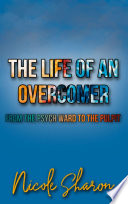 The Life Of An Overcomer From The Psych Ward To The Pulpit