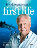 David Attenborough’s First Life: A Journey Back in Time with Matt Kaplan pdf