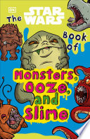 The Star Wars Book Of Monsters Ooze And Slime