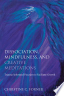 Dissociation Mindfulness And Creative Meditations