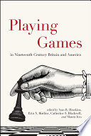Playing Games in Nineteenth Century Britain and America