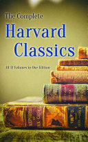 Read Pdf The Complete Harvard Classics - All 51 Volumes in One Edition