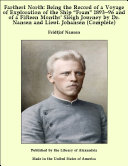 Read Pdf Farthest North: Being the Record of a Voyage of Exploration of the Ship “Fram” 1893–96 and of a Fifteen Months’ Sleigh Journey by Dr. Nansen and Lieut. Johansen (Complete)