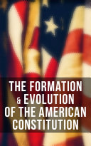 The Formation & Evolution of the American Constitution Book