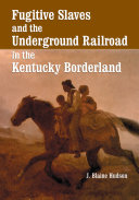 Read Pdf Fugitive Slaves and the Underground Railroad in the Kentucky Borderland