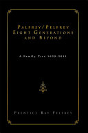 Read Pdf Palfrey/Pelfrey Eight Generations and Beyond