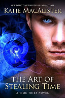 The Art of Stealing Time (Time Thief, #2) Book