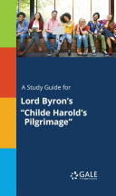 Read Pdf A Study Guide for Lord Byron¨«¨«¨«¨«s ¨«¨«¨«¨«Childe Harold's Pilgrimage¨«¨«¨«¨«