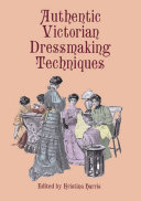 Read Pdf Authentic Victorian Dressmaking Techniques