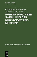 Führer durch die Sammlung des Kunstgewerbe-Museums Book