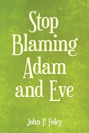Read Pdf Stop Blaming Adam and Eve