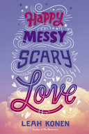 Read Pdf Happy Messy Scary Love