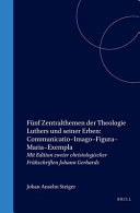 Fünf Zentralthemen der Theologie Luthers und seiner Erben