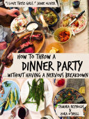 Read Pdf How to Throw a Dinner Party Without Having a Nervous Breakdown