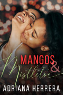 Mangos and Mistletoe: A Foodie Holiday Novella pdf