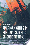 American Cities In Post Apocalyptic Science Fiction