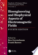 Bioengineering And Biophysical Aspects Of Electromagnetic Fields Fourth Edition