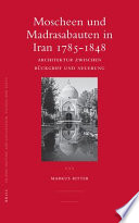 Moscheen und Madrasabauten in Iran, 1785-1848