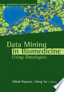 Data Mining In Biomedicine Using Ontologies