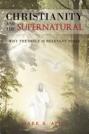 Read Pdf Christianity And The Supernatural: Why the Bible is Relevant Today