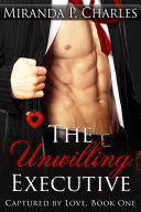 The Unwilling Executive (Captured by Love Book 1) pdf