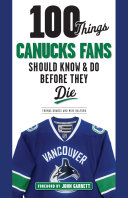 Read Pdf 100 Things Canucks Fans Should Know & Do Before They Die
