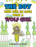 Read Pdf The Boy Who Fell in Love with a Wolf Girl