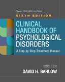Clinical Handbook Of Psychological Disorders Sixth Edition