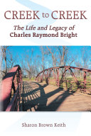 Read Pdf Creek to Creek: The Life and Legacy of Charles Raymond Bright