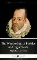 Read Pdf The Wanderings of Persiles and Sigismunda by Miguel de Cervantes - Delphi Classics (Illustrated)